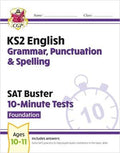 CGP KS2 ENGLISH SAT BUSTER 10-MINUTE TESTS: GRAMMAR, PUNCTUATION & SPELLING - FOUNDATION