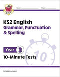 CGP KS2 ENGLISH YEAR 3 10-MINUTE TESTS: GRAMMAR, PUNCTUATION & SPELLING