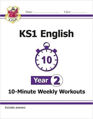 CGP KS1 ENGLISH YEAR 2 10-MINUTE WEEKLY WORKOUTS