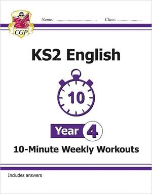 CGP KS2 ENGLISH YEAR 4 10-MINUTE WEEKLY WORKOUTS