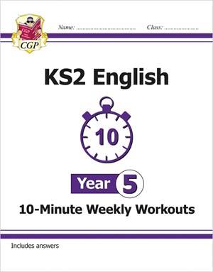 CGP KS2 ENGLISH YEAR 5 10-MINUTE WEEKLY WORKOUTS