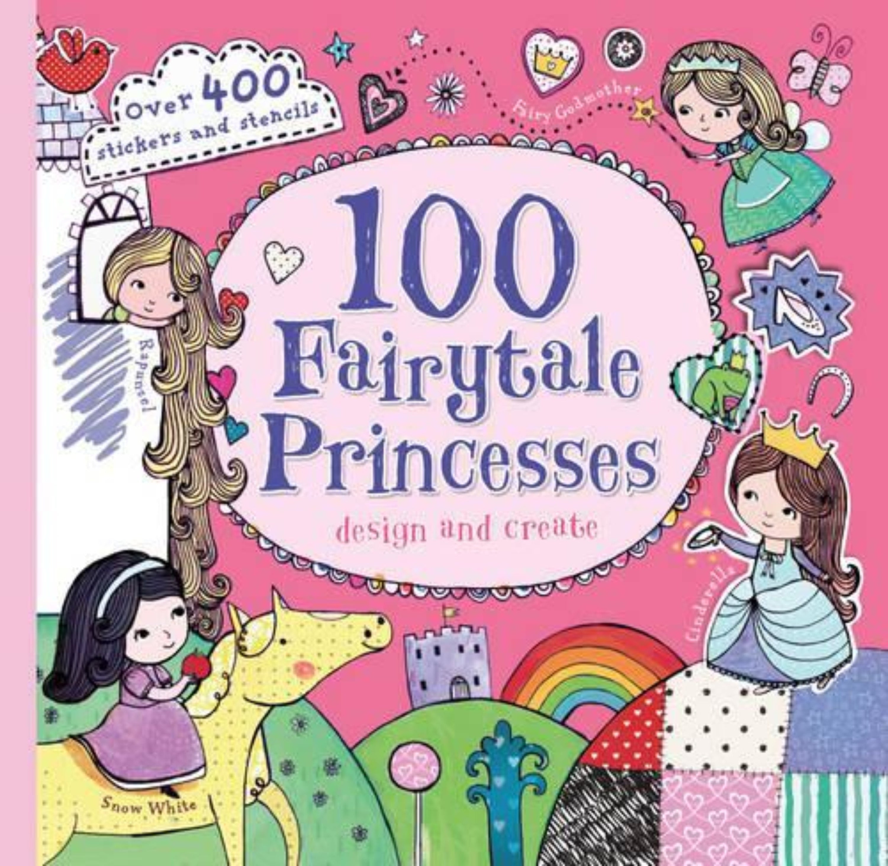 100 FAIRYTALE PRINCESSES DESIGH AND CREATE