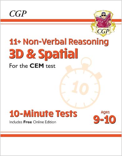 CGP 11+ NON-VERBAL REASONING 3D & SPATIAL CEM TEST 10-MINUTE TESTS AGES 9-10