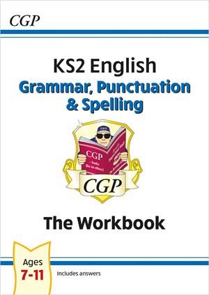 CGP KS2 ENGLISH GRAMMAR, PUNCTUATION & SPELLING THE WORKBOOK