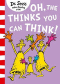 DR SEUSS: OH, THE THINK YOU CAN THINK