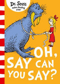 DR SEUSS: OH SAY CAN YOU SAY ?
