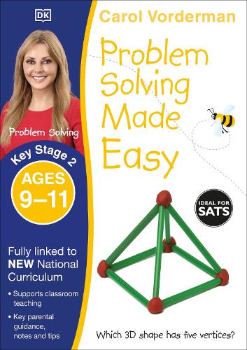 CAROL VORDERMAN: PROBLEM SOLVING MADE EASY AGES 9 - 11