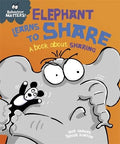 ELEPHANT LEARN TO SHARE: A BOOK ABOUT SHARING