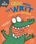 BEHAVIOUR MATTERS: CROC NEEDS TO WAIT