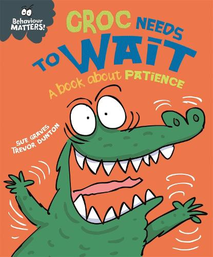 BEHAVIOUR MATTERS: CROC NEEDS TO WAIT