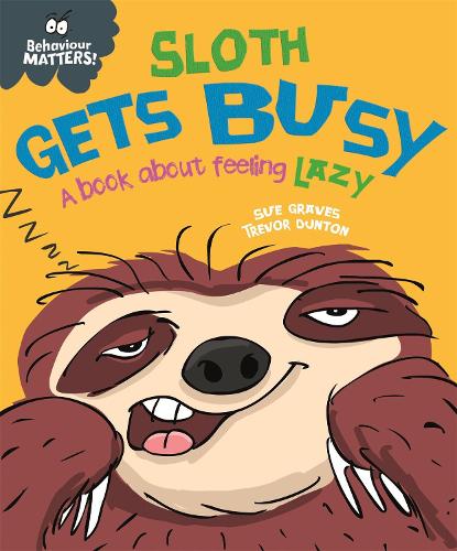 BEHAVIOUR MATTERS: SLOTH GETS BUSY