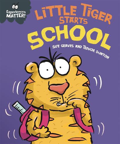 EXPERIENCES MATTTER: LITTLE TIGER STARTS SCHOOL