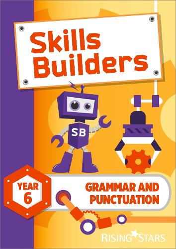 SKILLS BUILDERS: GRAMMER AND PUNCTUATION YEAR 6