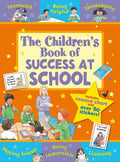 THE CHILDREN'S BOOK OF SUCCESS AT SCHOOL