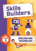 SKILLS BUILDERS: SPELLING AND VOCABULARY YEAR 6