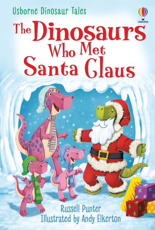 USBORNE DINOSAUR TALES: THE DINOSAURS WHO MET SANTA CLAUS