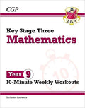 CGP KEY STAGE THREE MATHEMATICS 10-MINUTE WEEKLY WORKOUTS YEAR 9