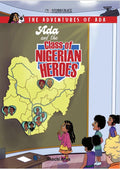 THE ADVENTURES OF ADA : ADA AND THE CLASS OF NIGERIA HEROES