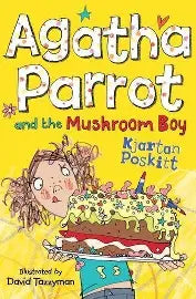 AGATHA PARROT AND THE MUSHROOM BOY