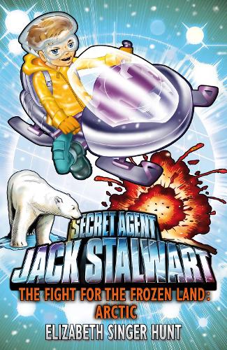 SECRET AGENT JACK STALWART: THE FIGHT FOR THE FROZEN LAND ARCTIC