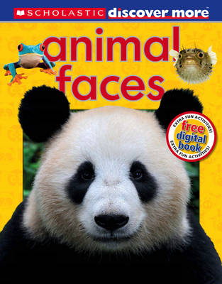 SCHOLASTIC DISCOVER MORE: ANIMAL FACES