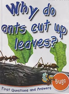 WHY DO ANTS CUT UP LEAVES?