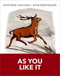 OXFORD SCHOOL SHAKESPEARE: AS YOU LIKE IT