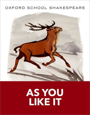 OXFORD SCHOOL SHAKESPEARE: AS YOU LIKE IT