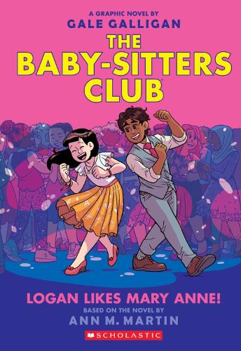 THE BABY-SITTERS CLUB: LOGAN LIKES MARY ANNE! VOL.8