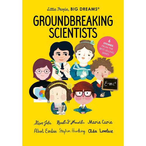 LITTLE PEOPLE, BIG DREAMS: GROUNDBREAKING SCIENTISTS