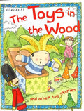 THE TOYS AND THE WOOD AND OTHER TOY STORIES