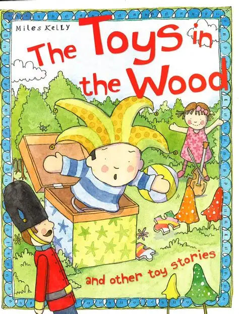 THE TOYS AND THE WOOD AND OTHER TOY STORIES