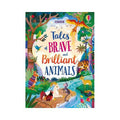 TALES OF BRAVE AND BRILLIANT ANIMALS