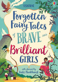 USBORNE FORGOTTEN FAIRY TALES OF BRAVE AND BRILLIANT GIRLS