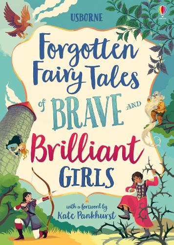USBORNE FORGOTTEN FAIRY TALES OF BRAVE AND BRILLIANT GIRLS