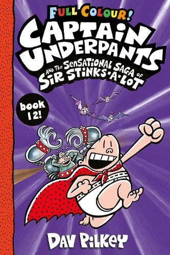 CAPTAIN UNDERPANTS AND THE SENSATIONAL SAGA OF SIR STINK -A- LOT BOOK 12