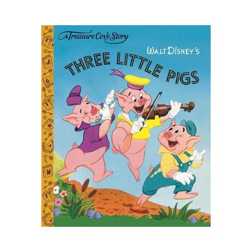 A TREASURE COVE STORY WALT DISNEY'S: THREE LITTLE PIGS