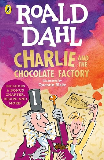 ROALD DAHL : CHARLIE AND THE CHOCOLATE FACTORY