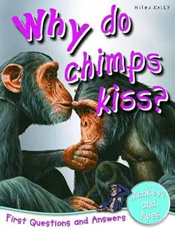 WHY DO CHIMPS KISS?