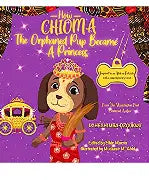 HOW CHIOMA THE ORPHANED PUP BECAME A PRINCESS