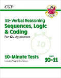 CGP 11+ VERBAL REASONING SEQUENCES, LOGIC & CODING GL ASSESSMENT  10-MINUTE TESTS