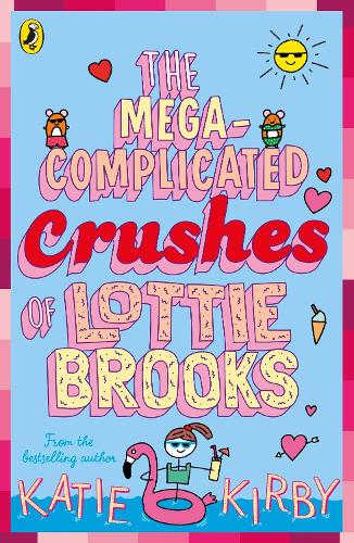 THE MEGA- COMPLICATED CRUSHES OF LOTTIE BROOKS