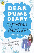 DEAR DUMB DIARY: MY PANTS ARE HUNTED