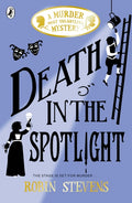A MURDER MOST UNLADYLIKE MYSTERY: DEATH IN THE SPOTLIGHT