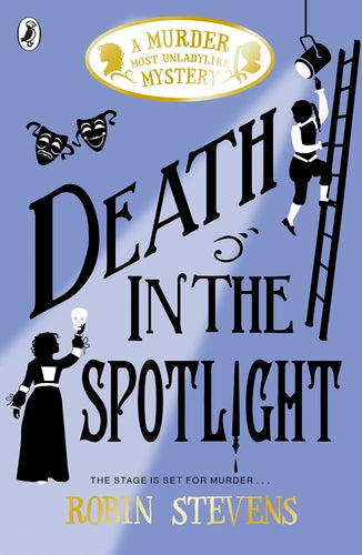 A MURDER MOST UNLADYLIKE MYSTERY: DEATH IN THE SPOTLIGHT