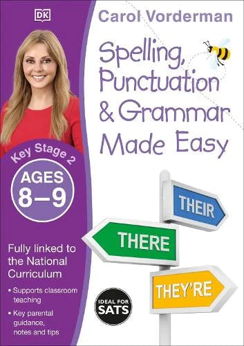 DK CAROL VORDERMAN SPELLING, PUNTUATION & GRAMMAR MADE EASY KS2 AGES 8-9