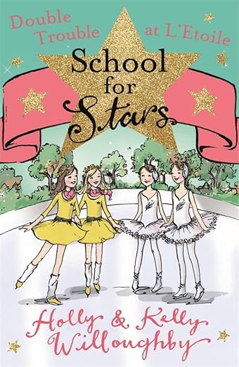 SCHOOL FOR STARS: DOUBLE TROUBLE AT L'ETOILE