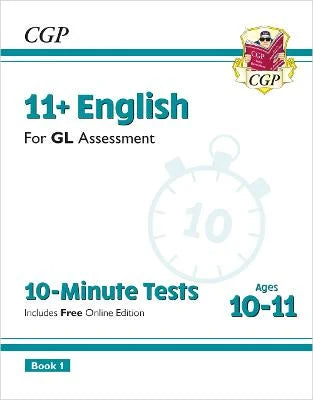 CGP 11+ ENGLISH GL ASSESSMENT 10-MINUTE TESTS AGES 10-11