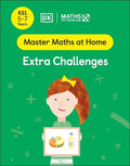DK MATHS NO PROBLEM: MASTER MATHS AT HOME: EXTRA CHALLENGES