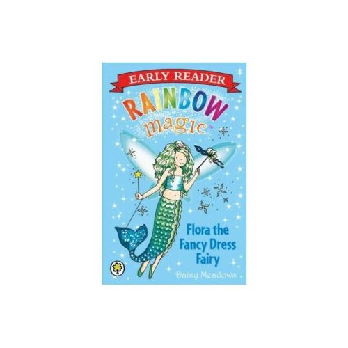 RAINBOW MAGIC: FLORA THE FANCY DRESS FAIRY